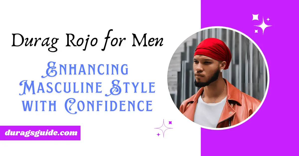 Durag Rojo for Men: Enhancing Masculine Style with Confidence