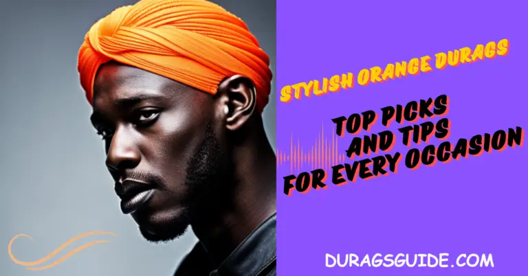 Stylish Orange Durags: Top Picks and Tips for Every Occasion