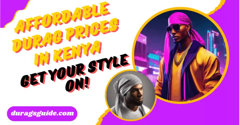 Affordable Durag Prices in Kenya | Get Your Style On!