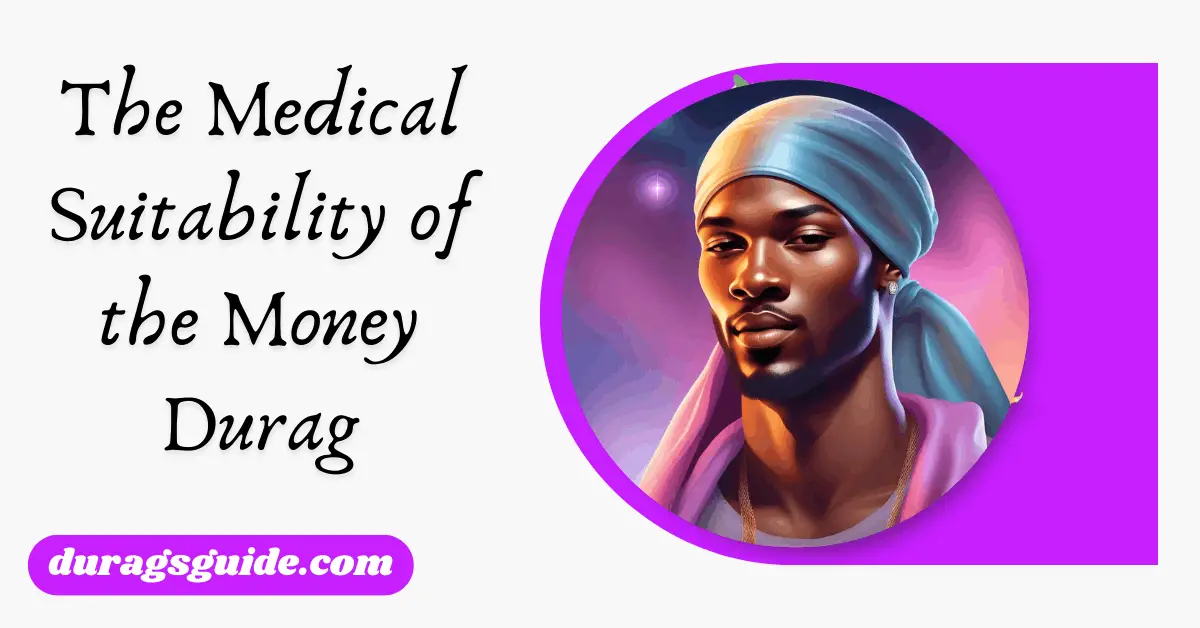  The Medical Suitability of the Money Durag: An Evaluation