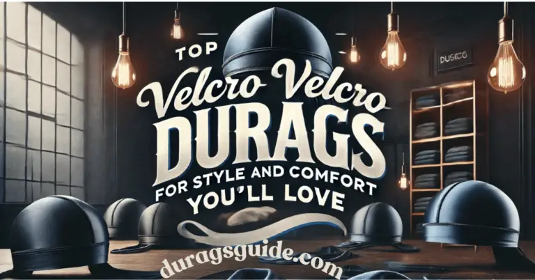 Top Velcro Durags for Style and Comfort You’ll Love