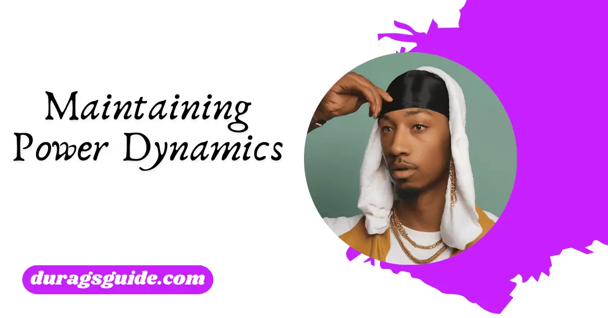 Maintaining Power Dynamics