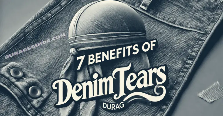 7 Benefits of Denim Tears Durag