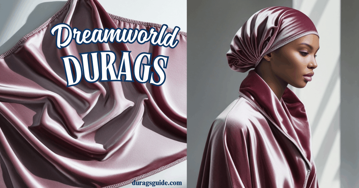 Dreamworld Durags